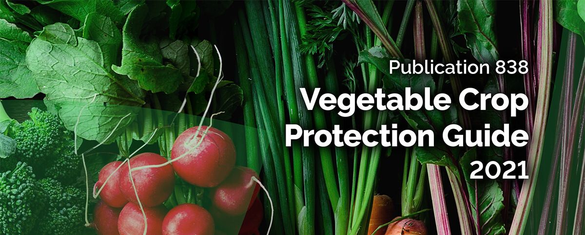 Publication 838 Vegetable crop Protection Guide 2021